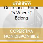 Quicksand - Home Is Where I Belong cd