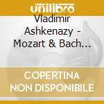 Vladimir Ashkenazy - Mozart & Bach Piano Concertos cd