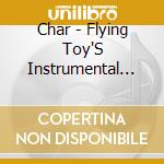 Char - Flying Toy'S Instrumental Best cd