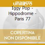 Iggy Pop - Hippodrome - Paris 77 cd