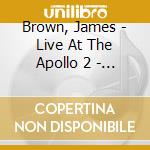 Brown, James - Live At The Apollo 2 - Deluxe Edition (2 Cd) cd