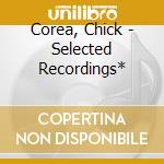 Corea, Chick - Selected Recordings* cd