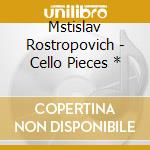 Mstislav Rostropovich - Cello Pieces * cd