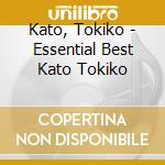 Kato, Tokiko - Essential Best Kato Tokiko cd
