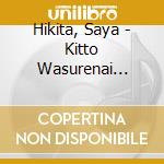 Hikita, Saya - Kitto Wasurenai... cd