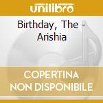Birthday, The - Arishia cd