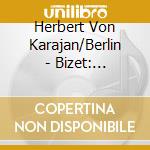 Herbert Von Karajan/Berlin - Bizet: L'Arlesienne Suites No.1&No.2/Carmen Suite cd