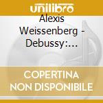 Alexis Weissenberg - Debussy: Favourite Piano Works cd