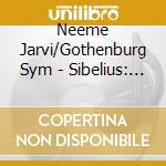 Neeme Jarvi/Gothenburg Sym - Sibelius: Symphony No.2. Finlandia. Karelia Suite cd
