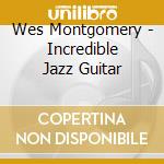 Wes Montgomery - Incredible Jazz Guitar cd