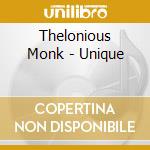 Thelonious Monk - Unique cd musicale di Thelonious Monk