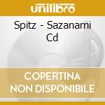 Spitz - Sazanami Cd cd