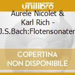 Aurele Nicolet & Karl Rich - J.S.Bach:Flotensonaten cd