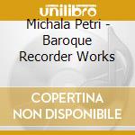 Michala Petri - Baroque Recorder Works cd