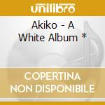 Akiko - A White Album * cd