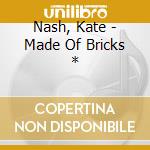 Nash, Kate - Made Of Bricks * cd