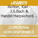 Richter, Karl - J.S.Bach & Handel:Harpsichord Works cd