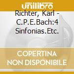 Richter, Karl - C.P.E.Bach:4 Sinfonias.Etc. cd