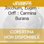 Jocchum, Eugen - Orff : Carmina Burana cd