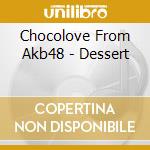 Chocolove From Akb48 - Dessert cd