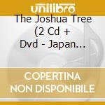 The Joshua Tree (2 Cd + Dvd - Japan Edition) cd musicale di U2