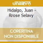 Hidalgo, Juan - Rrose Selavy cd