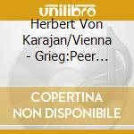 Herbert Von Karajan/Vienna - Grieg:Peer Gynt/R.Strauss:Tod Und Verklarung cd