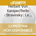Herbert Von Karajan/Berlin - Stravinsky: Le Sacre Du Printemps * Artok: Concerto For Orchestra cd