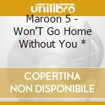 Maroon 5 - Won'T Go Home Without You * cd