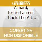 Aimard, Pierre-Laurent - Bach:The Art Of Fuge.Bwv 1080 cd