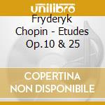 Fryderyk Chopin - Etudes Op.10 & 25 cd