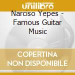 Narciso Yepes - Famous Guitar Music cd
