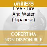 Free - Fire And Water (Japanese) cd