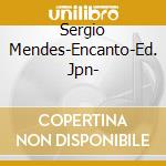 Sergio Mendes-Encanto-Ed. Jpn- cd