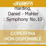 Harding, Daniel - Mahler : Symphony No.10 cd