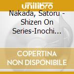 Nakada, Satoru - Shizen On Series-Inochi No Shima Yak cd musicale di Nakada, Satoru