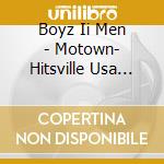 Boyz Ii Men - Motown- Hitsville Usa (Tour Editio * (2 Cd) cd