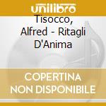Tisocco, Alfred - Ritagli D'Anima cd