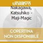 Nakagawa, Katsuhiko - Maji-Magic cd