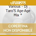 Various - Dj Taro'S Age-Age Mix * cd
