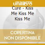 Cure - Kiss Me Kiss Me Kiss Me cd