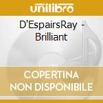D'EspairsRay - Brilliant cd