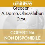 Greeeen - A.Domo.Ohisashiburi Desu. cd