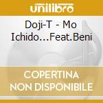 Doji-T - Mo Ichido...Feat.Beni cd