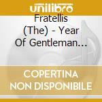 Fratellis (The) - Year Of Gentleman (Cd+Dvd) cd musicale di Fratellis