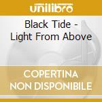 Black Tide - Light From Above cd