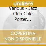 Various - Jazz Club-Cole Porter Songbook * cd