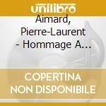 Aimard, Pierre-Laurent - Hommage A Messiaen cd