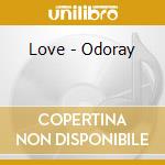 Love - Odoray cd