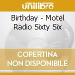 Birthday - Motel Radio Sixty Six cd